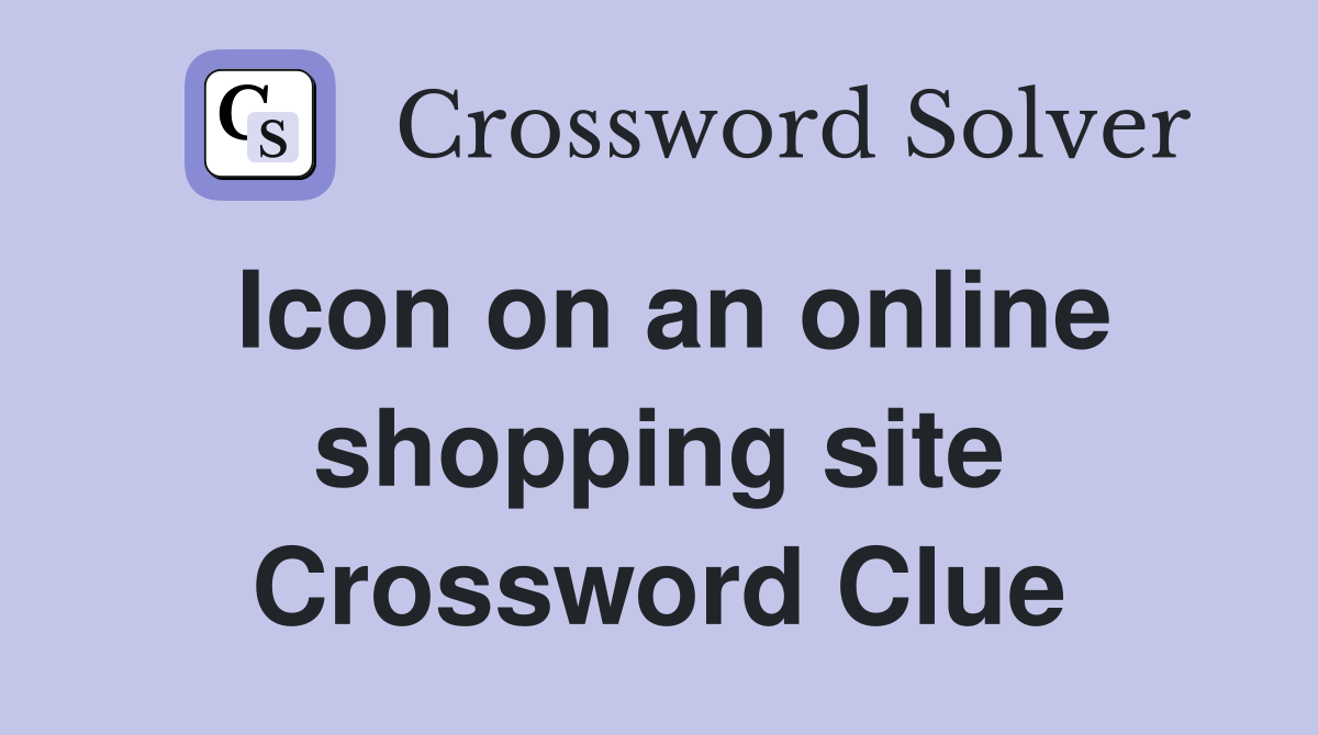 Icon on an online shopping site Crossword Clue