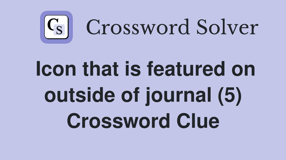 Icon that is featured on outside of journal (5) Crossword Clue