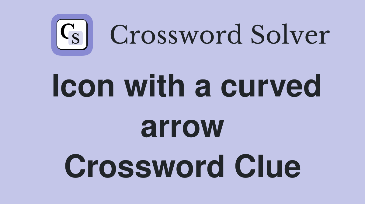 Icon with a curved arrow Crossword Clue