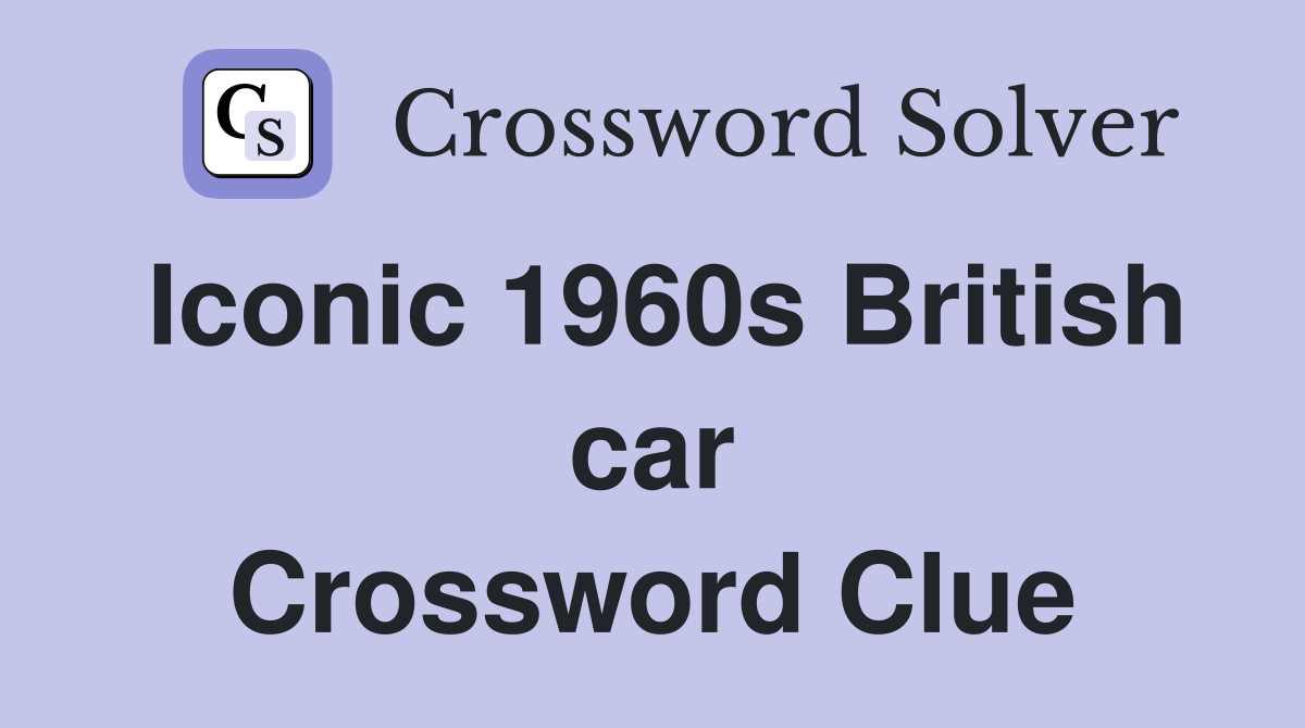 Iconic 1960s British car Crossword Clue