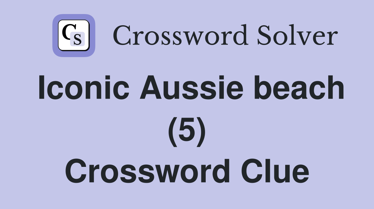 Iconic Aussie beach (5) Crossword Clue