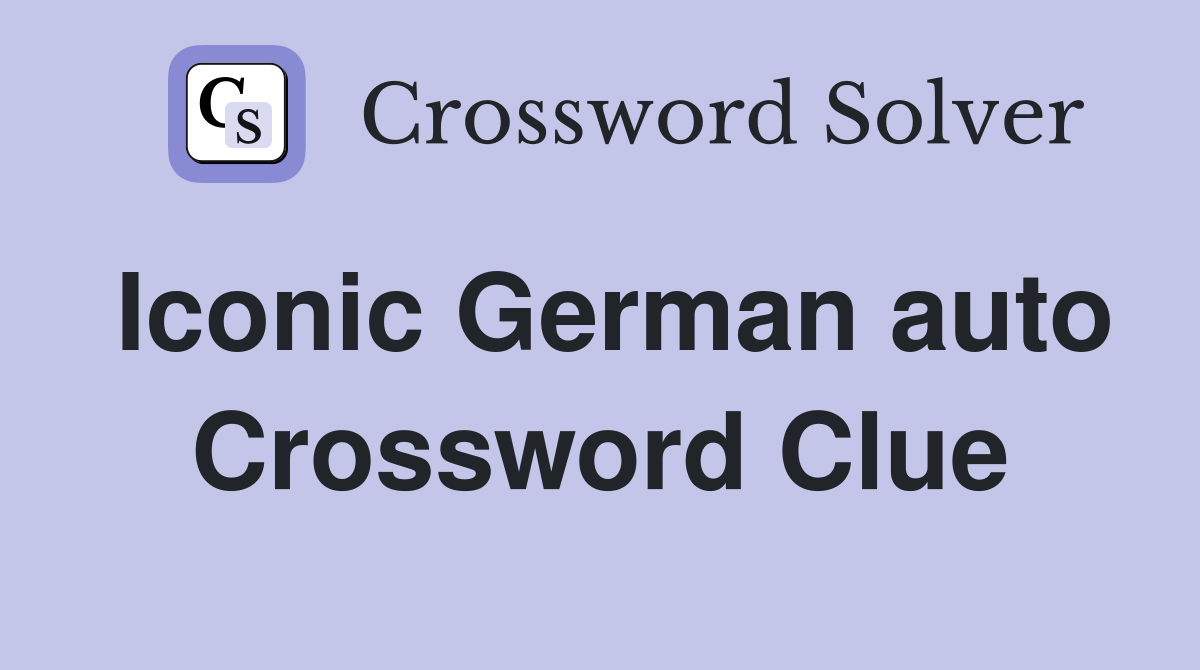Iconic German auto Crossword Clue