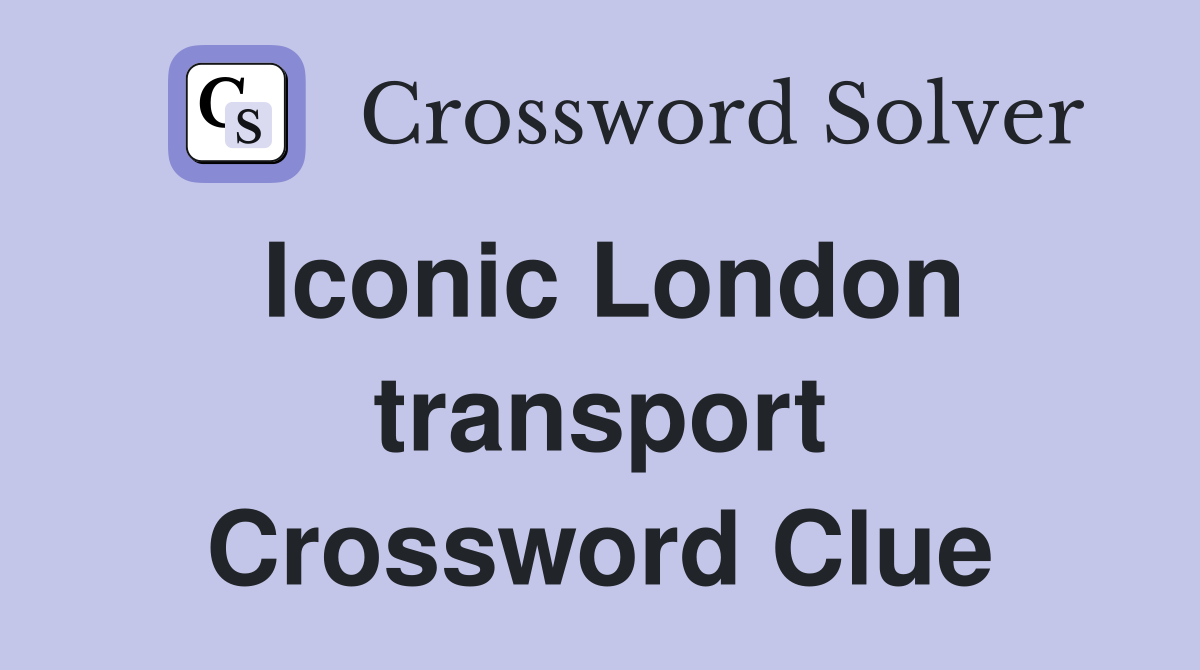 Iconic London transport Crossword Clue