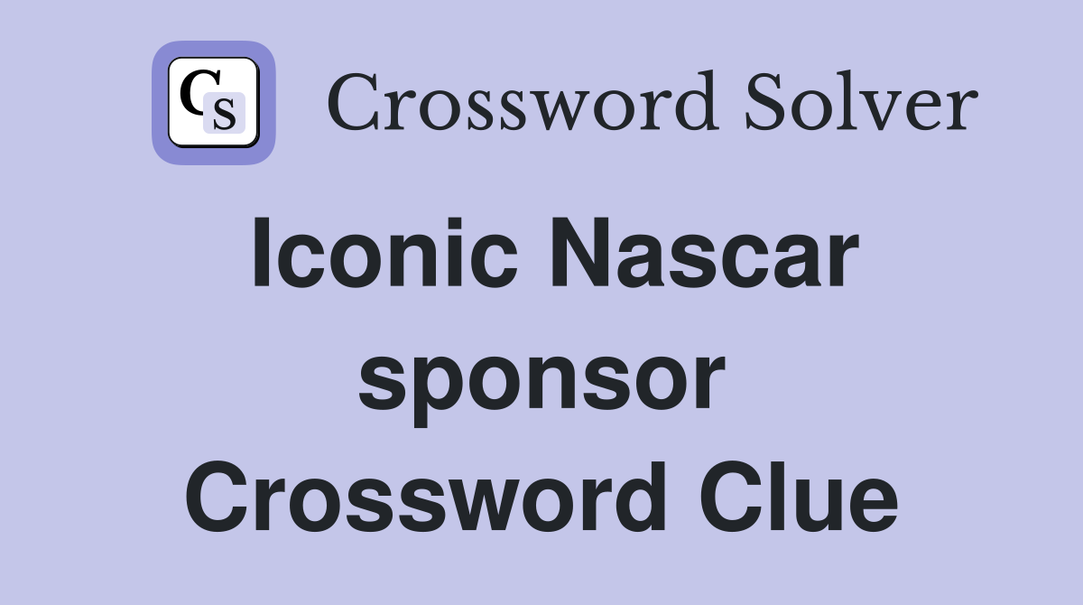 Iconic Nascar sponsor Crossword Clue