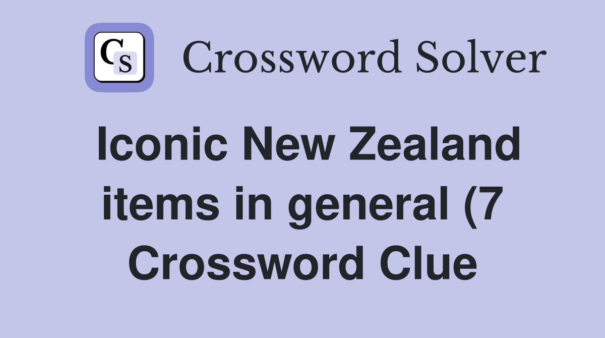 Iconic New Zealand items in general (7) Crossword Clue Answers Iconic New Zealand items in general (7) Crossword Clue Answers