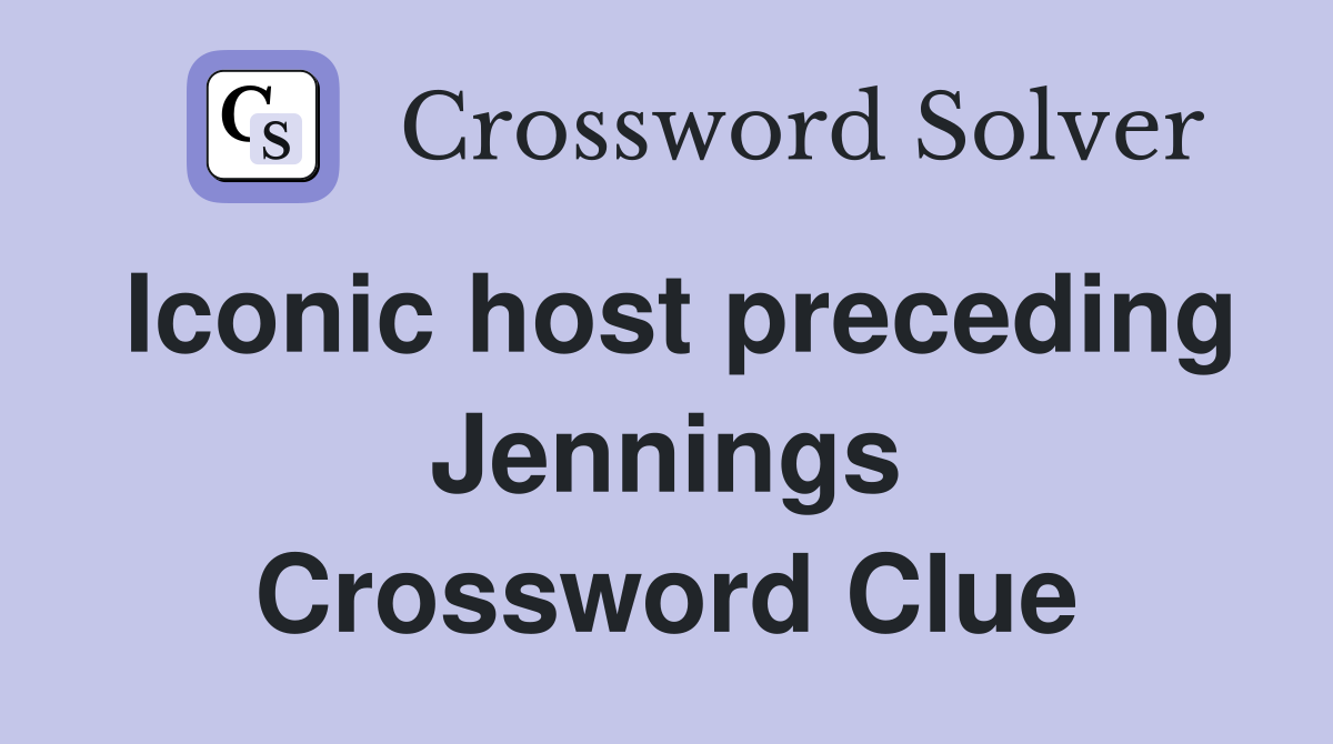 Iconic host preceding Jennings Crossword Clue