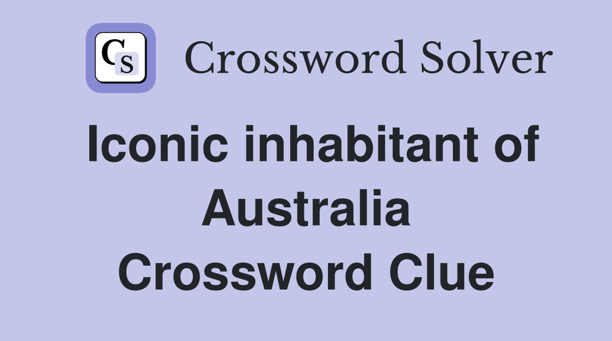 Iconic inhabitant of Australia Crossword Clue