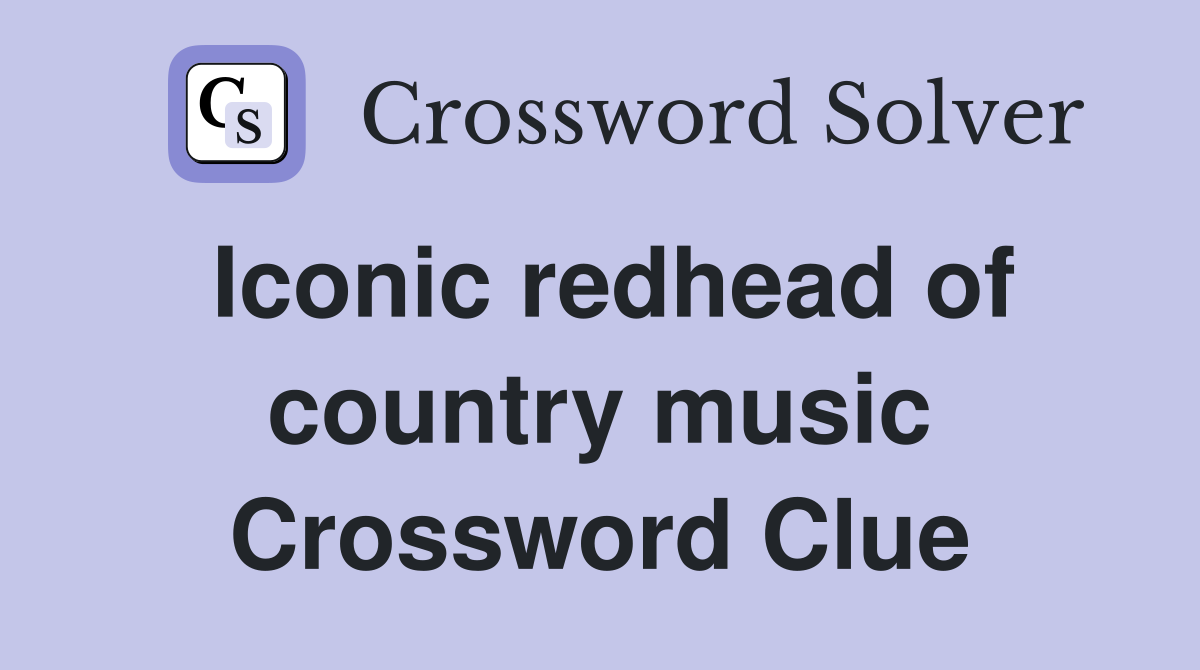 Iconic redhead of country music Crossword Clue