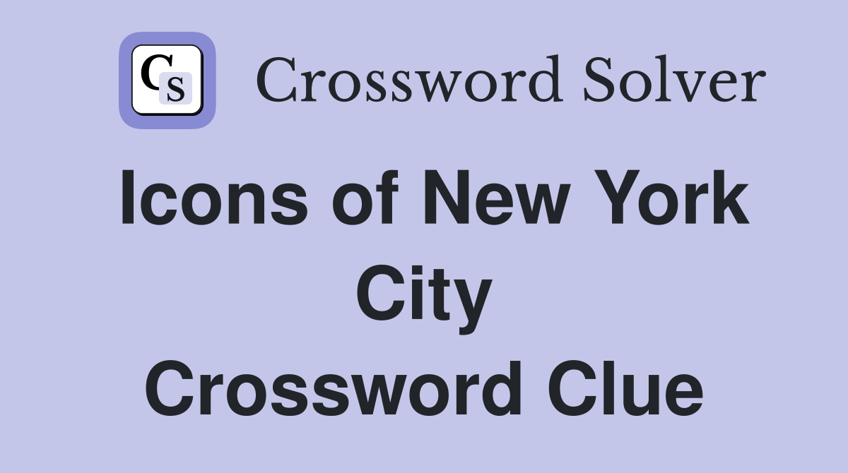 Icons of New York City Crossword Clue