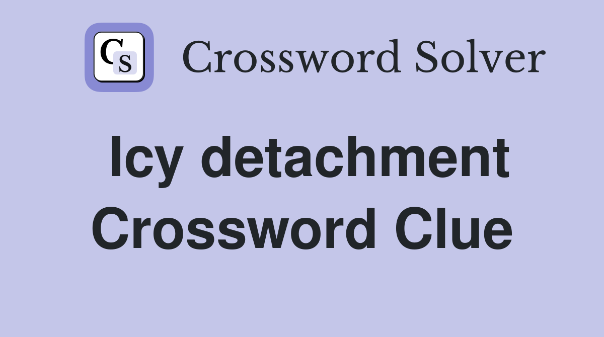 Icy detachment Crossword Clue