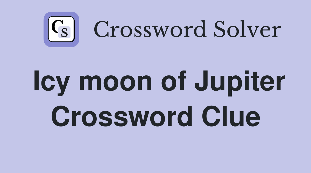 Icy moon of Jupiter Crossword Clue