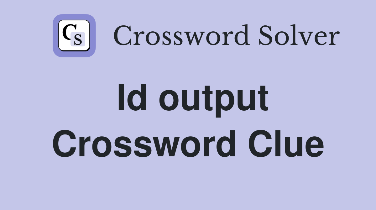 Id output Crossword Clue