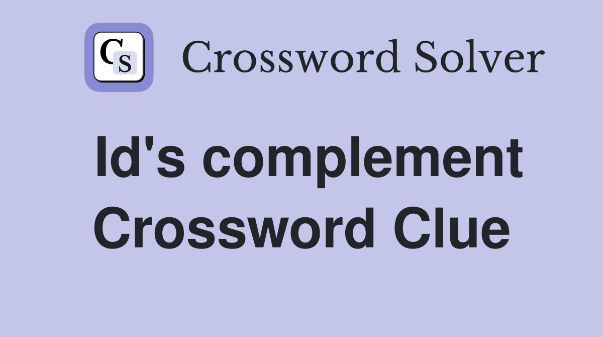 Id's complement Crossword Clue
