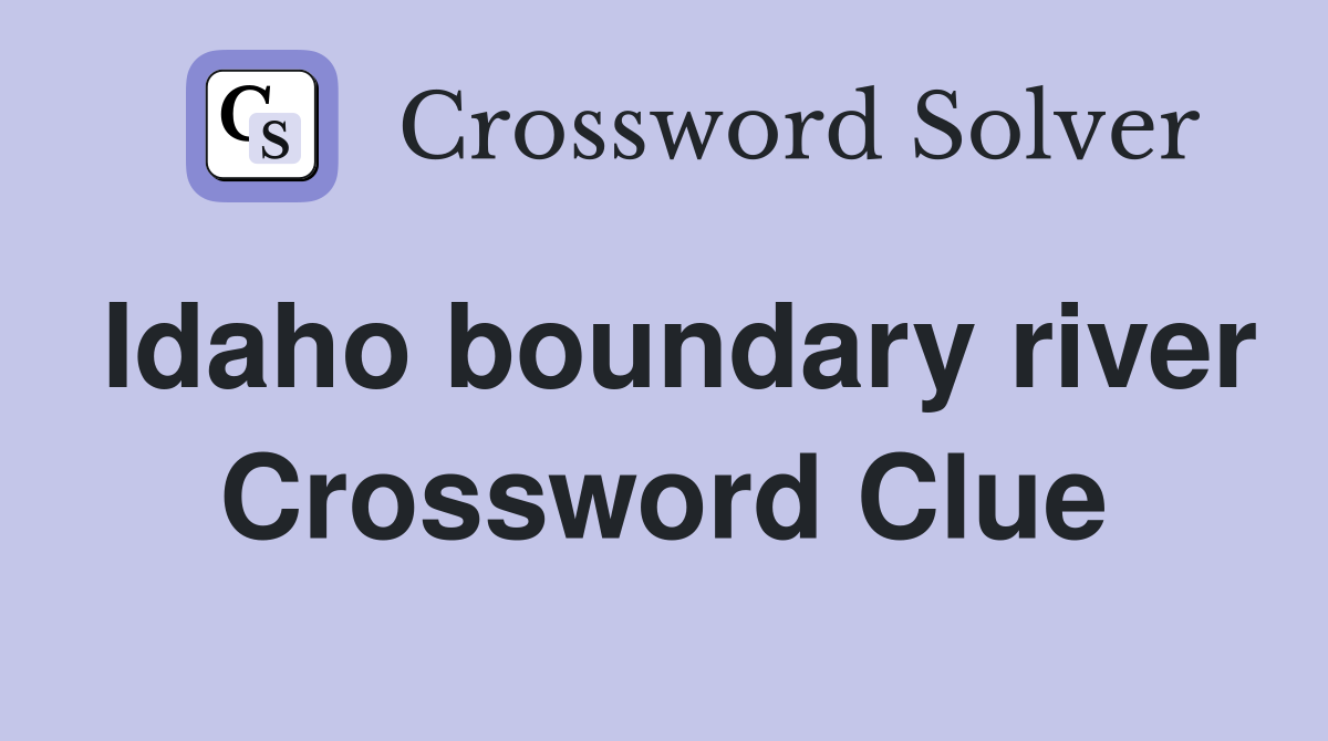 Idaho boundary river Crossword Clue