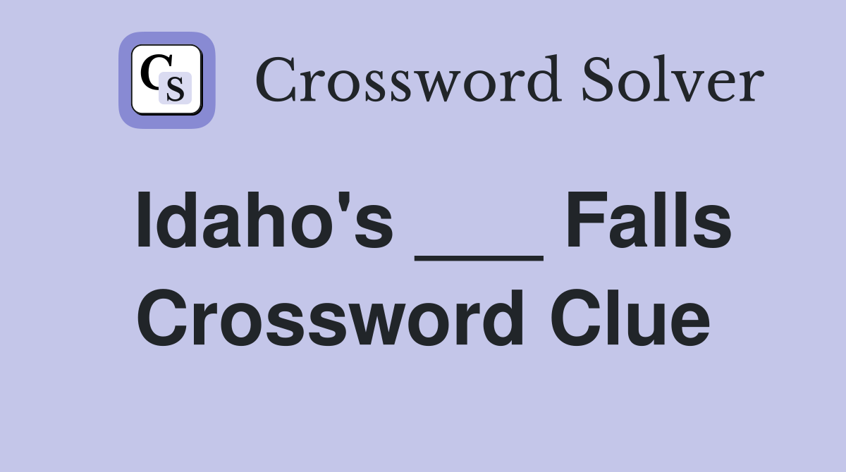 Idaho's ___ Falls Crossword Clue