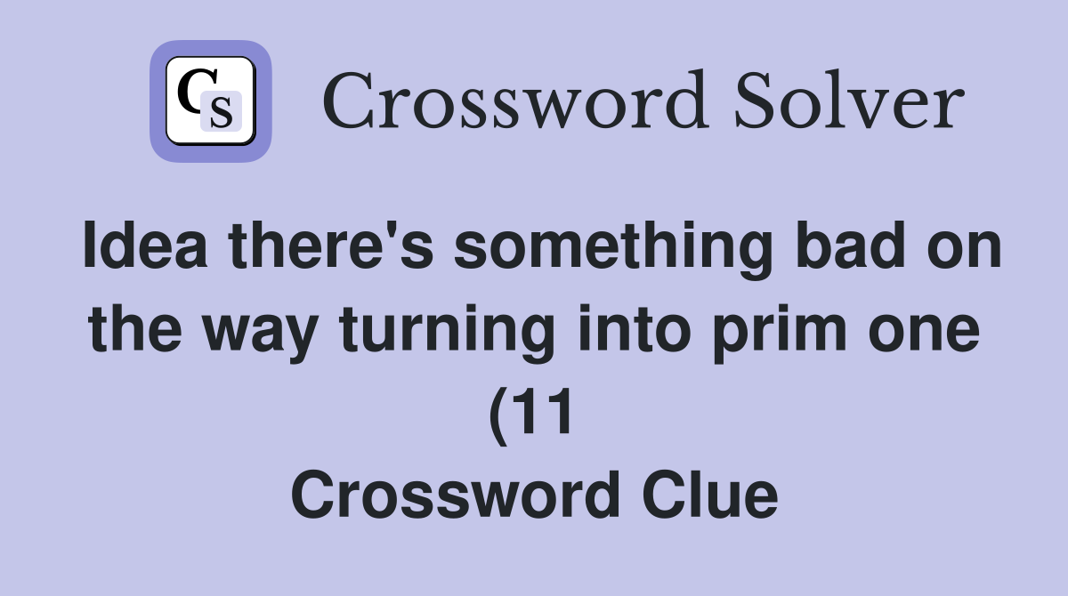 Idea there #39 s something bad on the way turning into prim one (11 Idea there #39 s something bad on the way turning into prim one (11