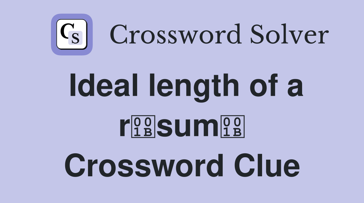Ideal length of a rsum Crossword Clue