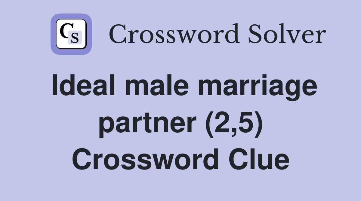 Ideal male marriage partner (2,5) Crossword Clue