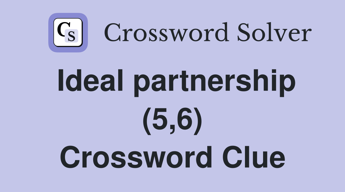 Ideal partnership (5,6) Crossword Clue