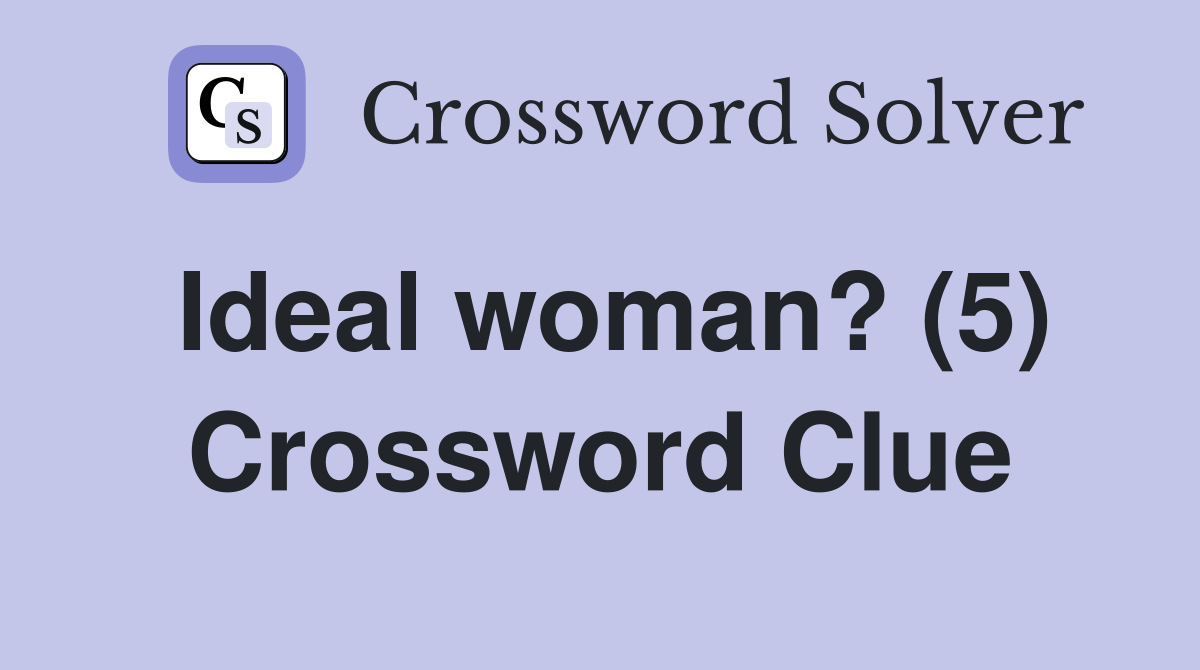 Ideal woman? (5) Crossword Clue