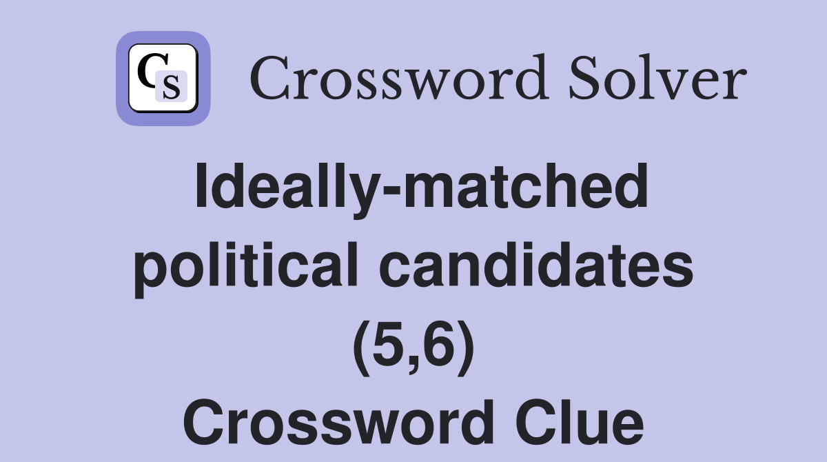 Ideally-matched political candidates (5,6) Crossword Clue