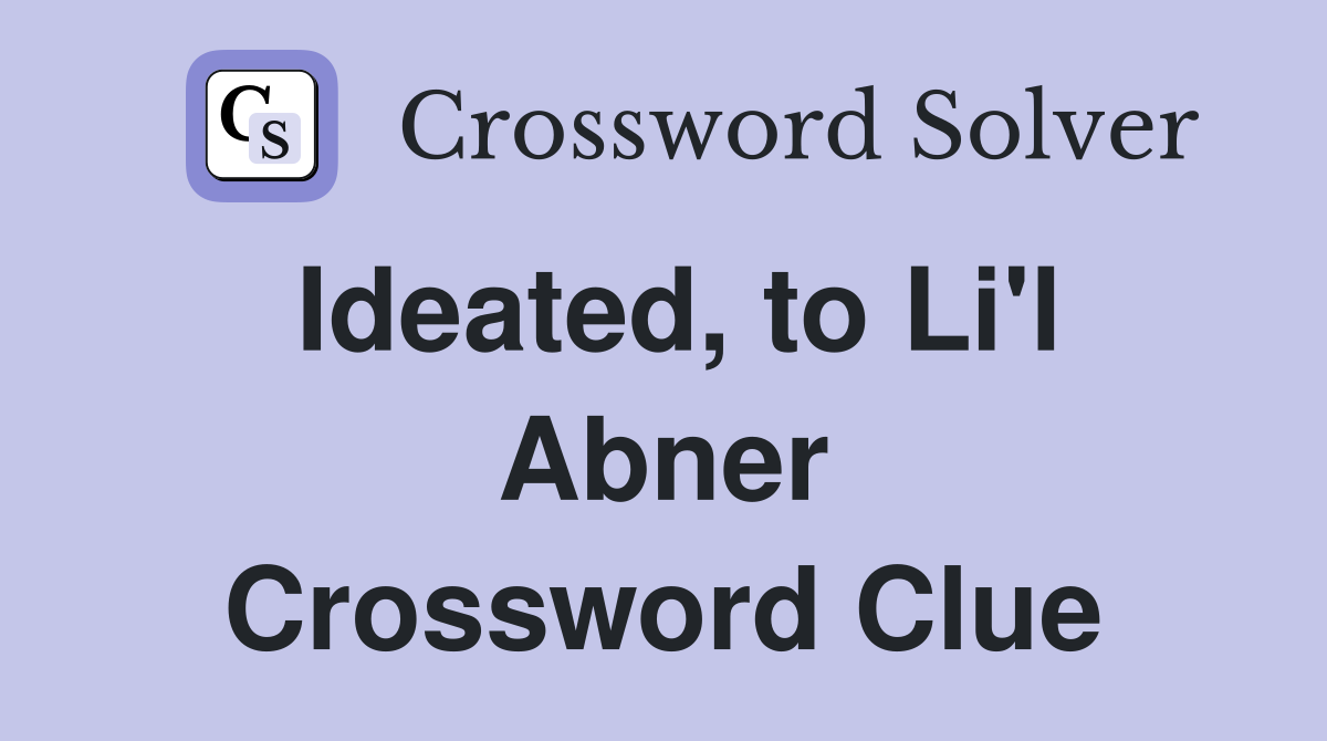 Ideated, to Li'l Abner Crossword Clue