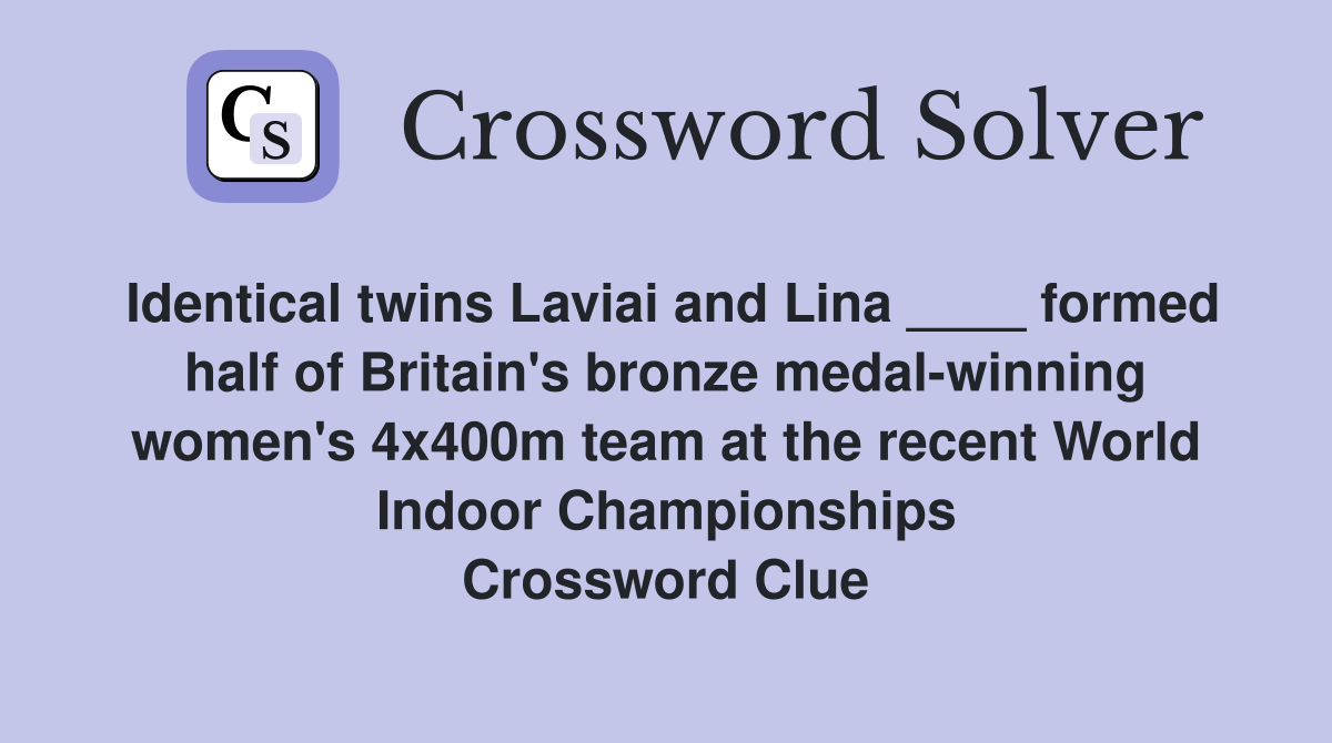 Identical twins Laviai and Lina ____ formed half of Britain's bronze medal-winning women's 4x400m team at the recent World Indoor Championships Crossword Clue