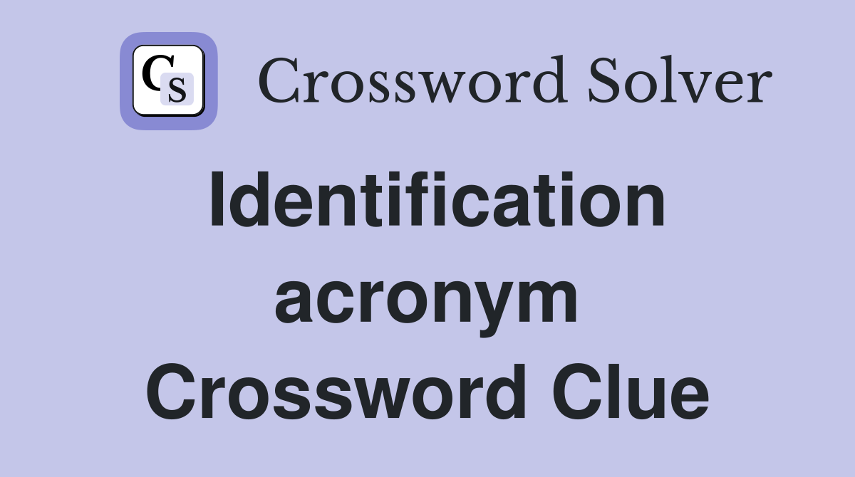 Identification acronym Crossword Clue