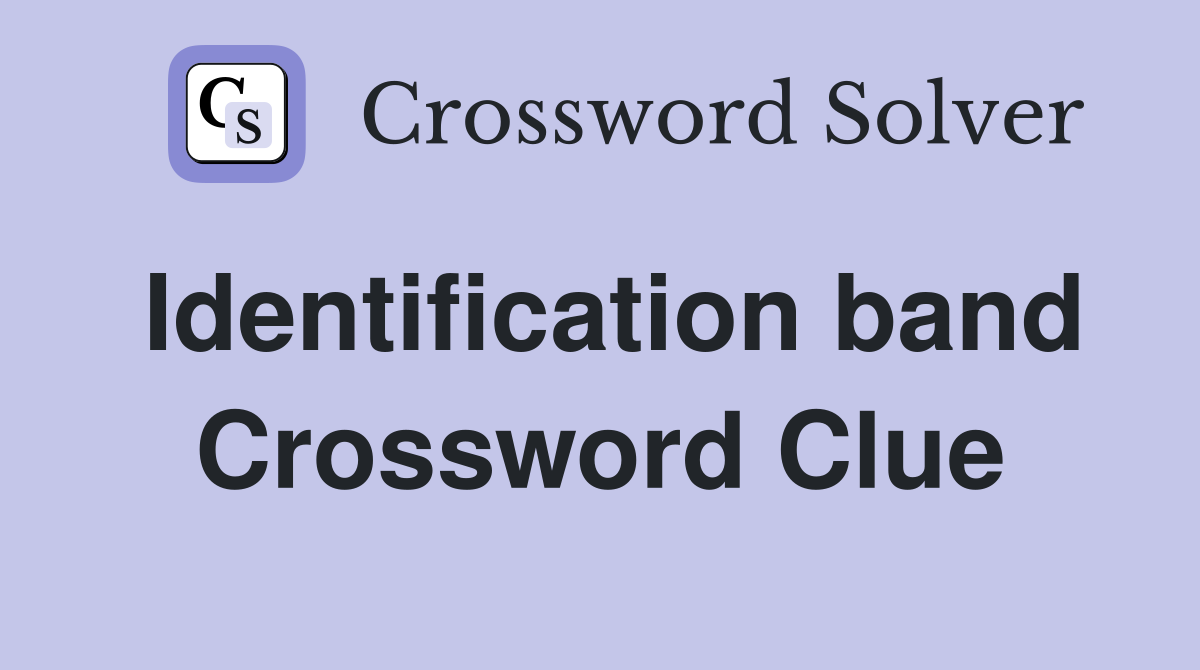 Identification band Crossword Clue
