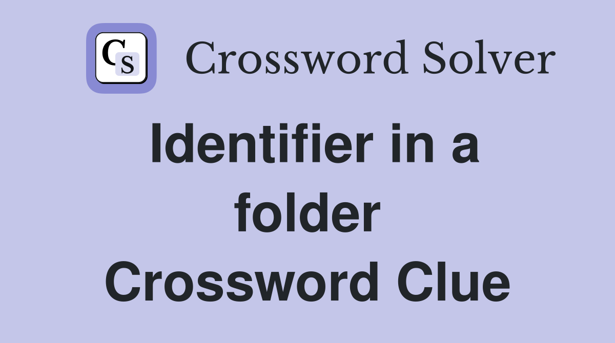 Identifier in a folder Crossword Clue