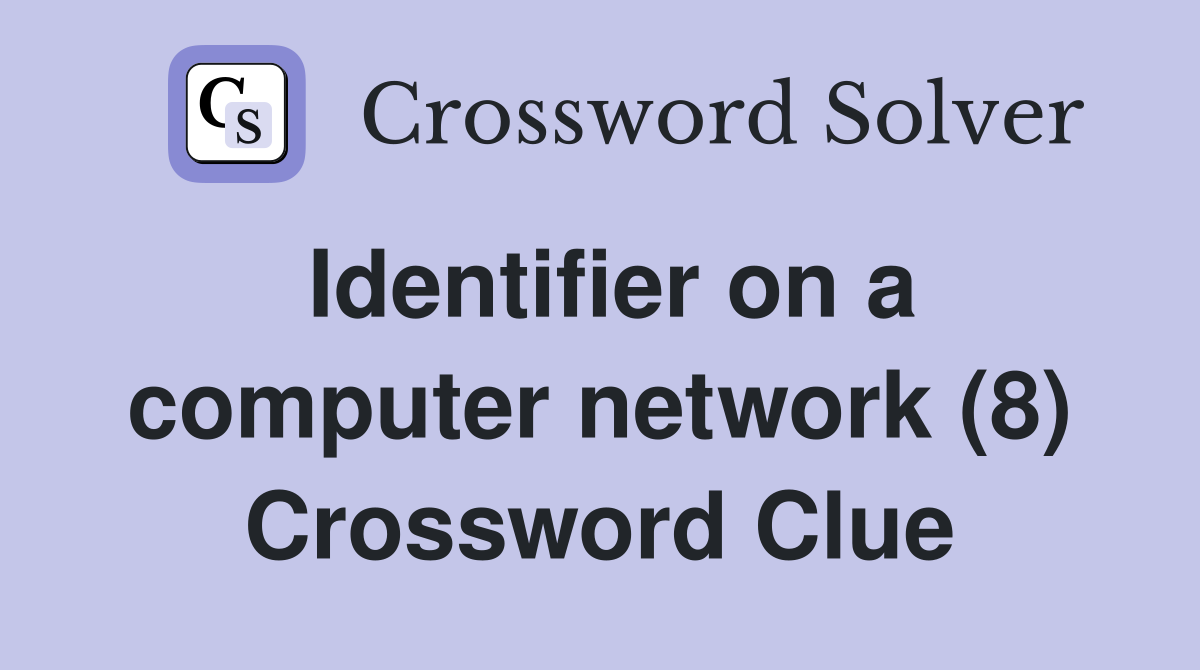 Identifier on a computer network (8) Crossword Clue