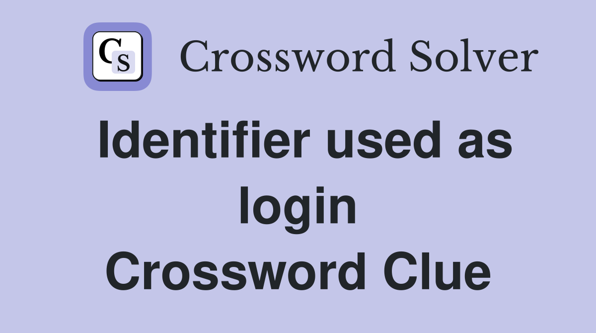 Identifier used as login Crossword Clue