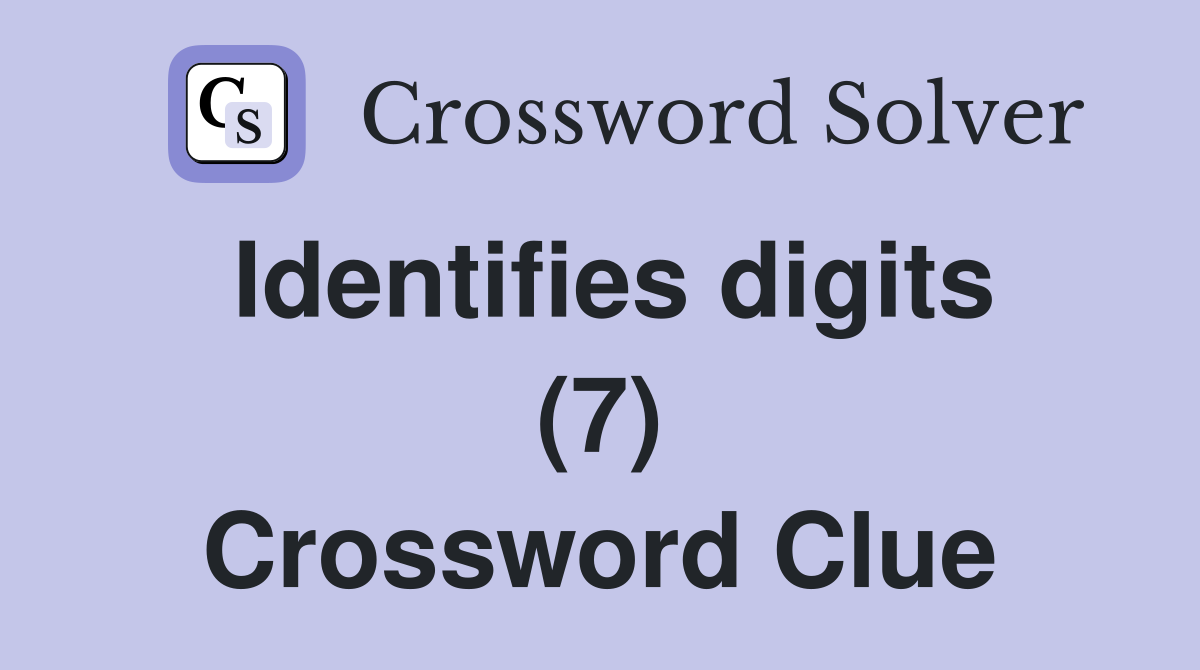 Identifies digits (7) Crossword Clue