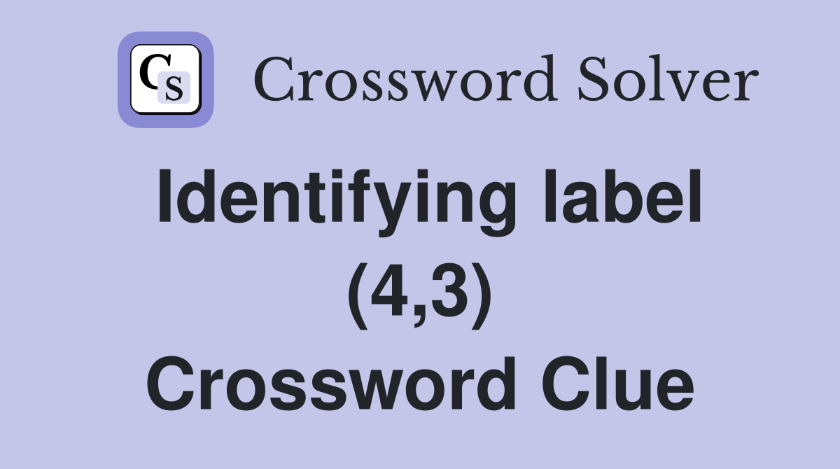 Identifying label (4,3) Crossword Clue