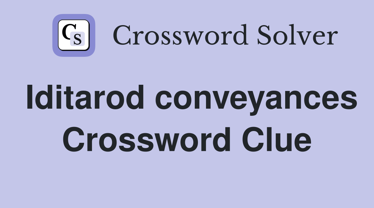 Iditarod conveyances Crossword Clue