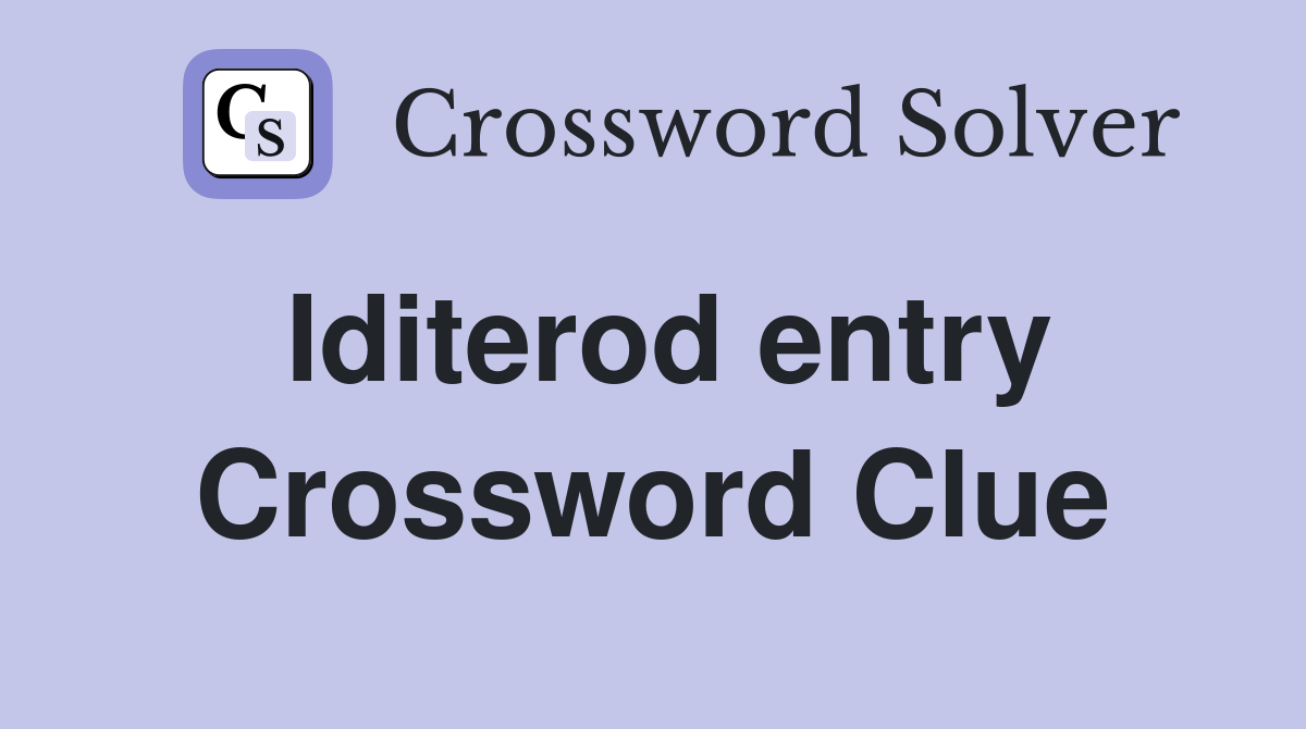 Iditerod entry Crossword Clue