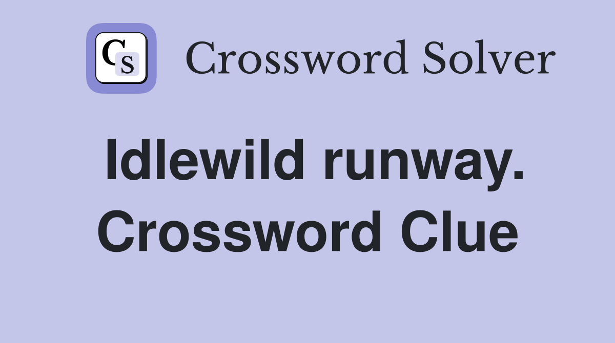 Idlewild runway. Crossword Clue