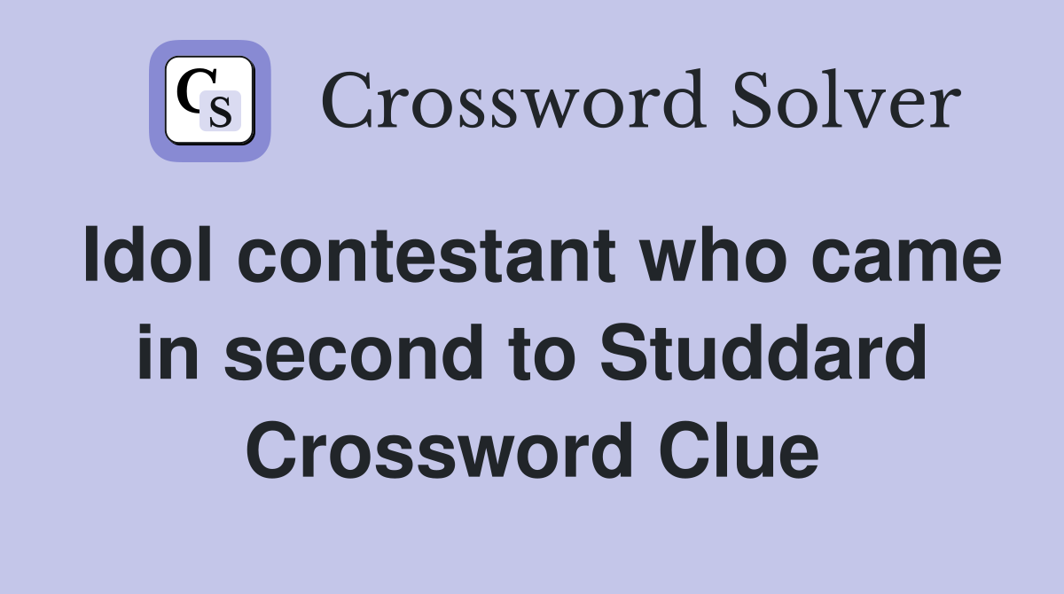 Idol contestant who came in second to Studdard Crossword Clue