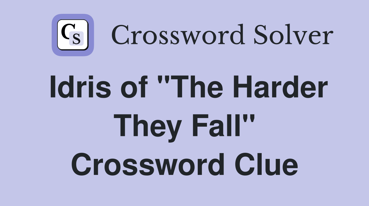 Idris of "The Harder They Fall" Crossword Clue