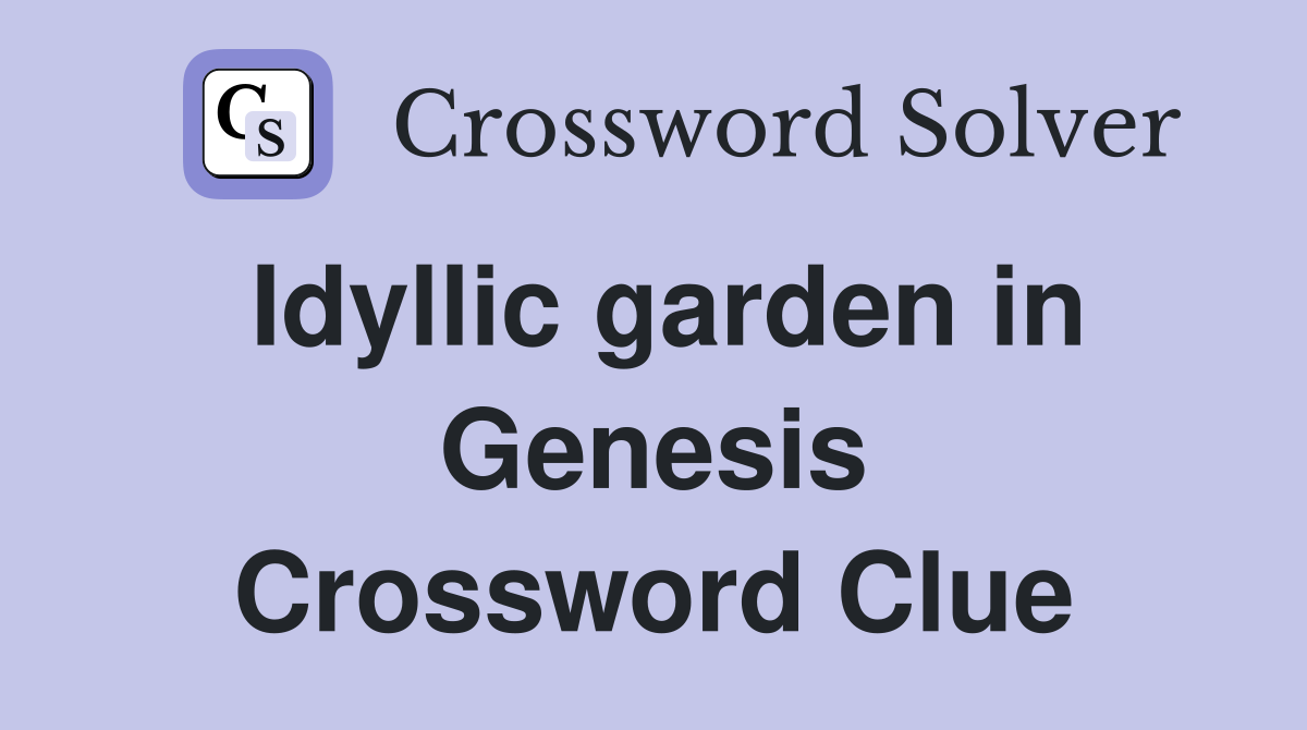 Idyllic garden in Genesis Crossword Clue