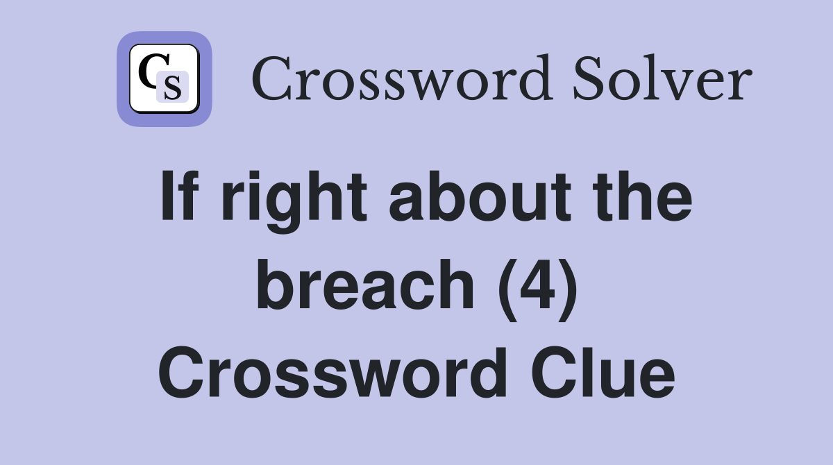 If right about the breach (4) Crossword Clue
