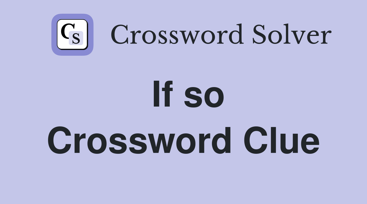 If so Crossword Clue