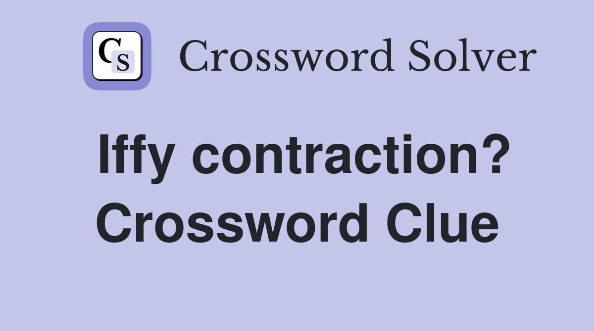 Iffy contraction? Crossword Clue