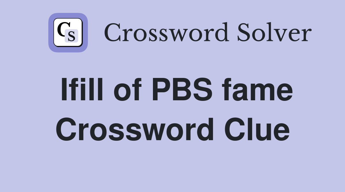 Ifill of PBS fame Crossword Clue