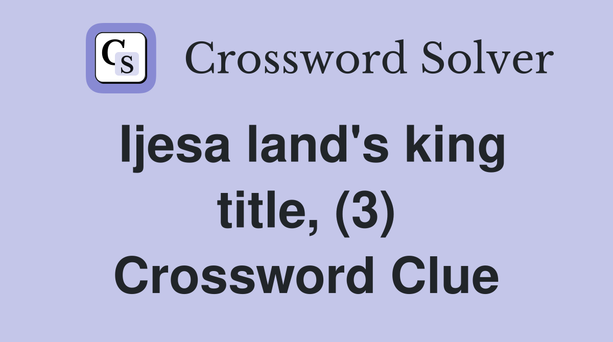 Ijesa land's king title, (3) Crossword Clue