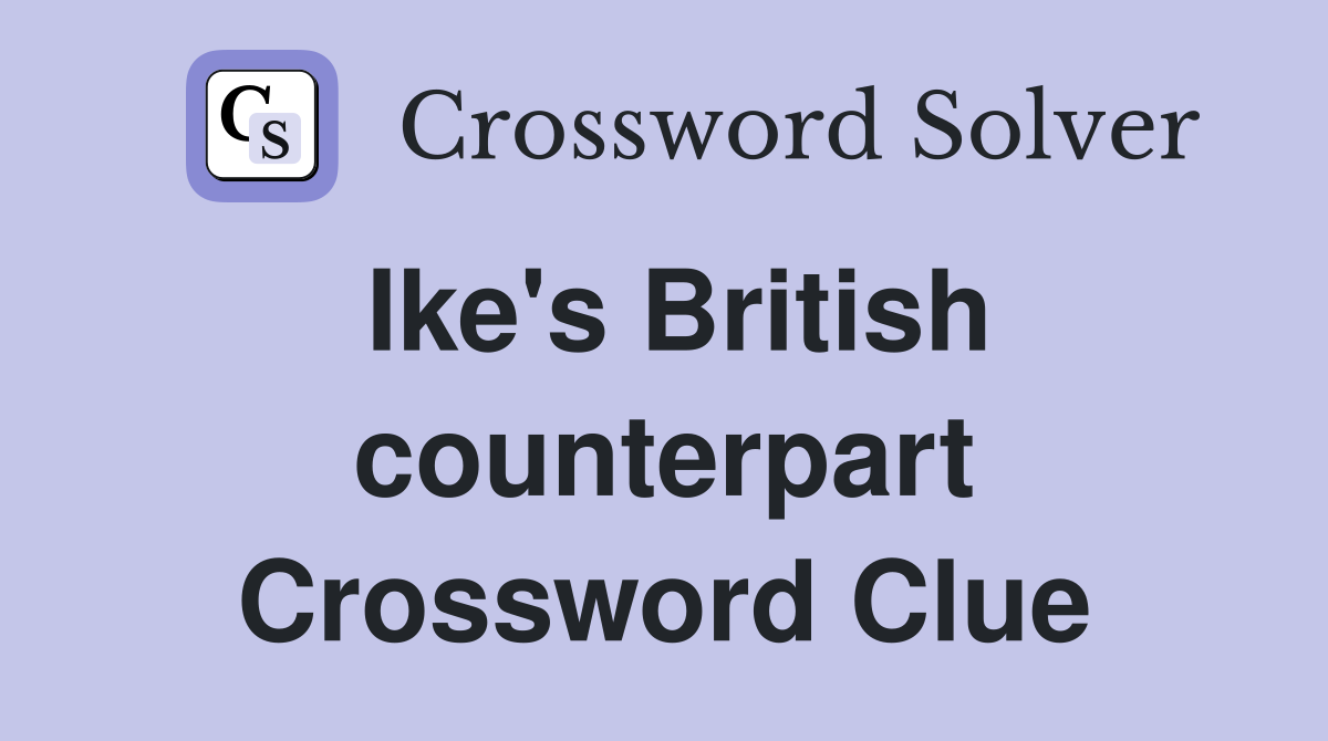 Ike's British counterpart Crossword Clue
