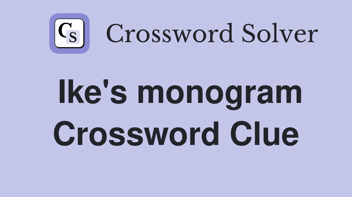 Ike's monogram Crossword Clue