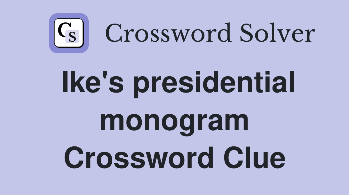 Ike's presidential monogram Crossword Clue