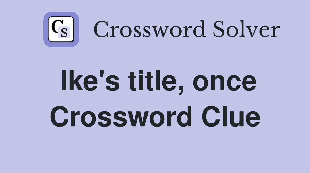 Ike's title, once Crossword Clue