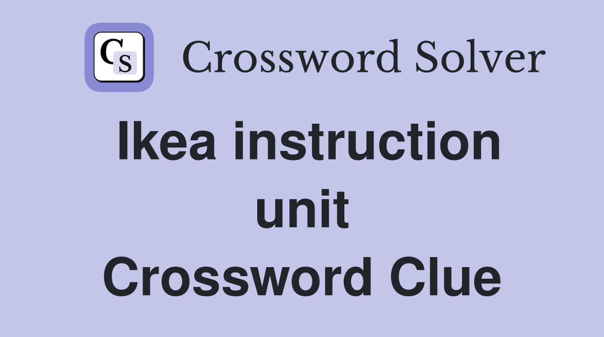 Ikea instruction unit Crossword Clue